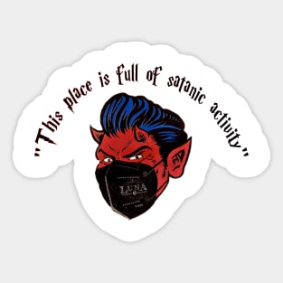 This place is full of satanic activity Funny gift Sticker